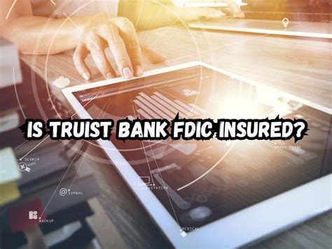 Is truist fdic insured - Truist Insurance Holdings, LLC is a subsidiary of Truist Bank, Member FDIC. Insurance Product and Services are: Not a Deposit • Not FDIC-Insured • Not Guaranteed by a Bank • Not Insured by any State or Federal Government Agency • May Go Down in Value